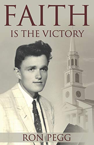 Faith is the Victory [Paperback] Pegg, Ron