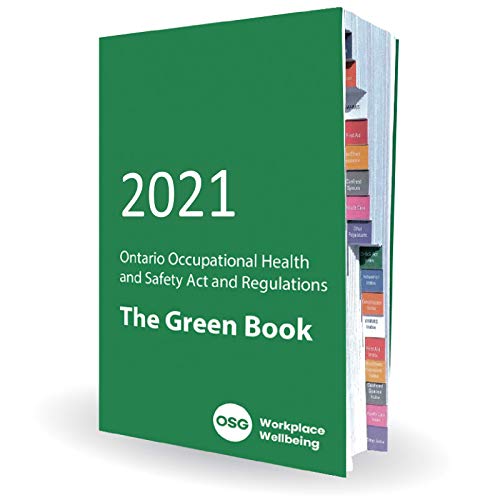 2021 Ontario Occupational Health And Safety Act And Regulations   The Green Book