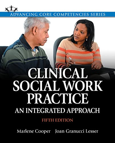 Clinical Social Work Practice: An Integrated Approach (Advancing Core Competencies) [Paperback] Cooper, Marlene and Granucci Lesser, Joan