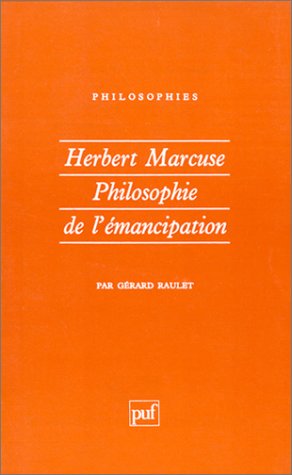 Herbert Marcuse. philosophie de l'�mancipation [Paperback] Raulet, G�rard