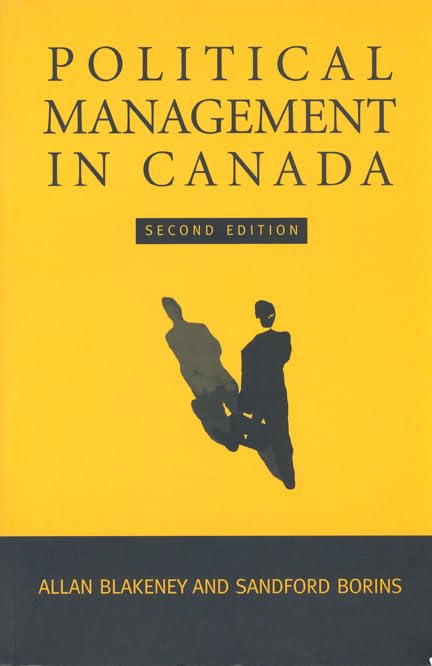 Political Management in Canada [Paperback] Blakeney, Allan and Borins, Sandford