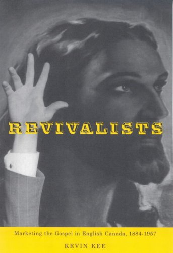 Revivalists Marketing The Gospel In English Canada