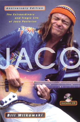 Jaco The Extraordinary And Tragic Life Of Jaco Pastorius