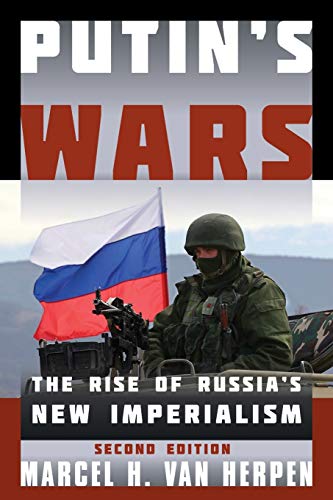 Putin's Wars The Rise Of Russia's New Imperialism