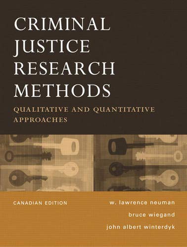 Criminal Justice Research Methods Canadian Edition [Paperback] Neuman, W. Lawrence; Wiegand, Bruce and Winterdyk, John A.