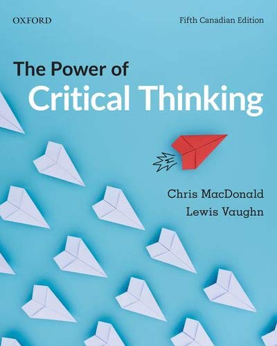 The Power of Critical Thinking: Fifth Canadian Edition [Paperback] Chris MacDonald and Lewis Vaughn