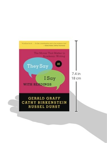 'They Say / I Say': The Moves That Matter in Academic Writing with Readings Graff, Gerald; Birkenstein, Cathy and Durst, Russel