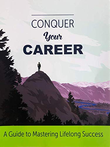 Conquer Your Career A Guide To Mastering Lifelong Success