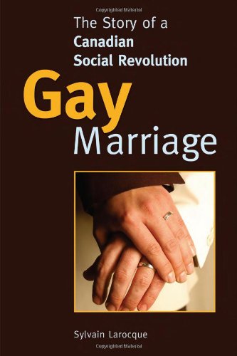 Gay Marriage: The Story of a Canadian Social Revolution [Paperback] Larocque, Sylvain; Blair, Louisa and Chodos, Robert