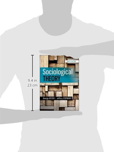 Sociological Theory, 9th Edition Ritzer, George and Stepnisky, Jeff