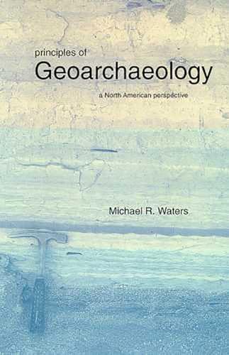 Principles Of Geoarchaeology A North American Perspective