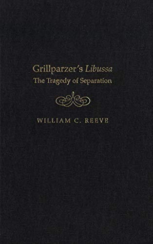 Grillparzer's Libussa The Tragedy Of Separation