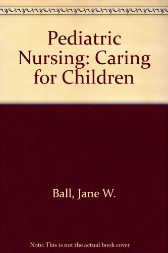 Pediatric Nursing Caring For Children