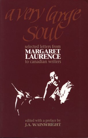 A Very Large Soul Selected Letters Of Margaret Laurence