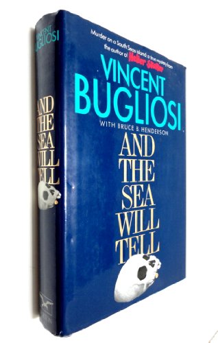 And the Sea Will Tell Bugliosi, Vincent and Henderson, Bruce B.