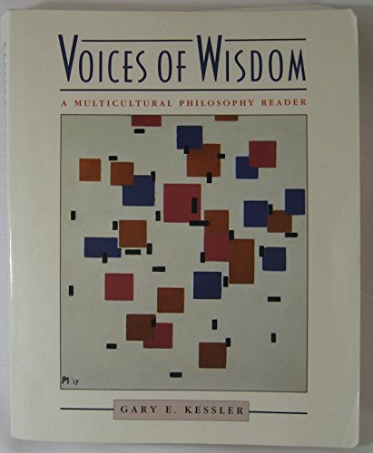 Voices of Wisdom: A Multicultural Philosophy Reader [Paperback] Gary E. Kessler