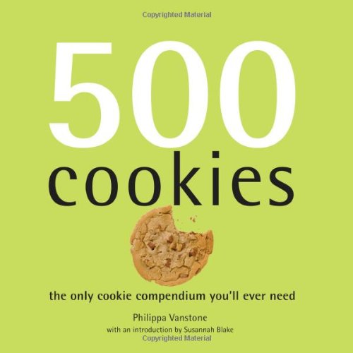 500 Cookies The Only Cookie Compendium You'll Ever Need