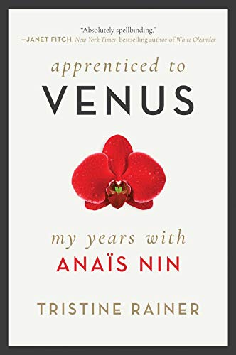 Apprenticed to Venus: My Years with Ana�s Nin [Paperback] Rainer, Tristine