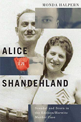 Alice In Shandehland Scandal And Scorn In The Edelson/Horwitz Murder Case