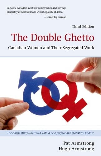 The Double Ghetto Canadian Women And Their Segregated Work