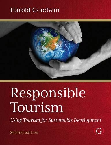 Responsible Tourism: Using Tourism for Sustainable Development [Paperback] Harold Goodwin