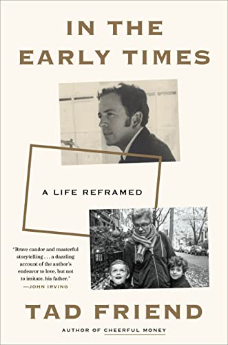 In the Early Times: A Life Reframed [Hardcover] Friend, Tad