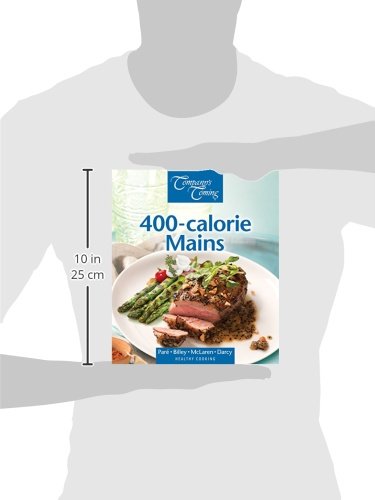 400-calorie Mains (Healthy Cooking Series) [Paperback] Billey, Ashley; McLaren, Sheridan; Pare, Jean and Darcy, James