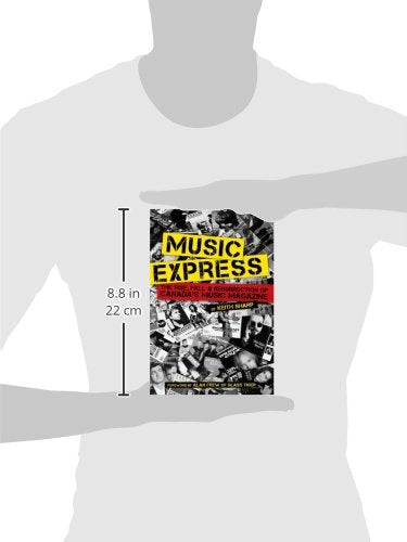 Music Express: The Rise, Fall & Resurrection of Canada's Music Magazine [Paperback] Sharp, Keith and Frew, Alan