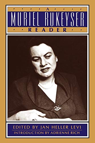 A Muriel Rukeyser Reader [Paperback] Muriel Rukeyser and Jan Heller Levi