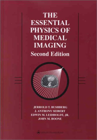 The Essential Physics Of Medical Imaging