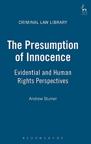 The Presumption of Innocence: Evidential and Human Rights Perspectives (Criminal Law Library) [Hardcover] Stumer, Andrew