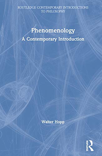 Phenomenology: A Contemporary Introduction (Routledge Contemporary Introductions to Philosophy) [Hardcover] Hopp, Walter