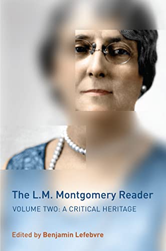 The L.M. Montgomery Reader Volume Two A Critical Heritage