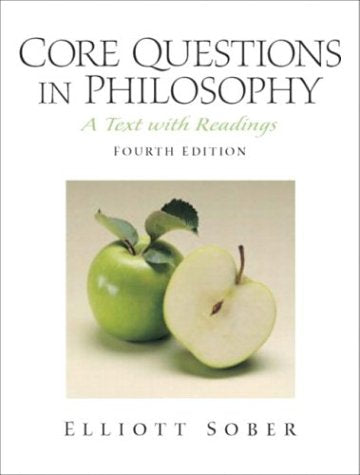 Core Questions in Philosophy: A Text With Readings Sober, Elliott