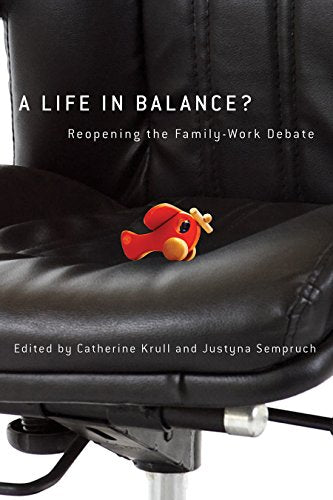 A Life in Balance?: Reopening the Family-Work Debate [Paperback] Krull, Catherine