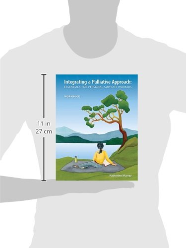 Integrating A Palliative Approach Essentials For Personal Support Workers Workbook