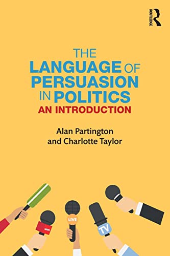 The Language Of Persuasion In Politics An Introduction