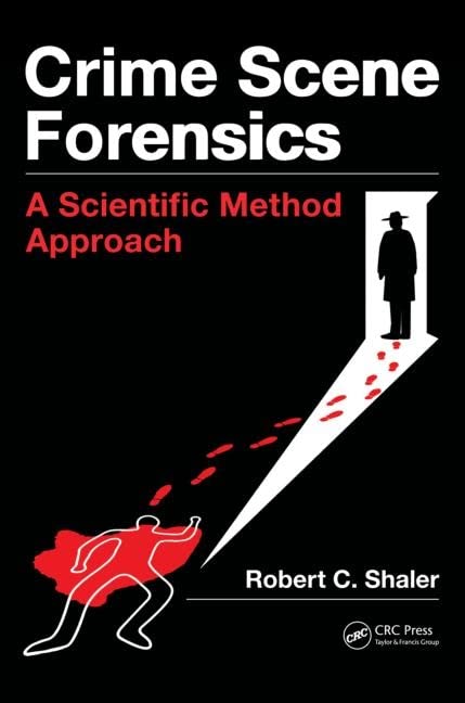 Crime Scene Forensics A Scientific Method Approach