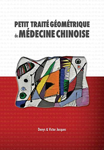 Petit Traité Géométrique De Médecine Chinoise