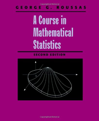 A Course In Mathematical Statistics