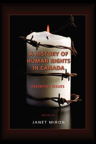 A History of Human Rights in Canada: Essential Issues [Paperback] Miron, Janet