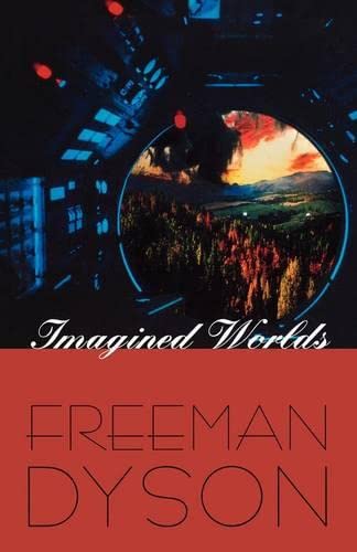 Imagined Worlds (The Jerusalem-Harvard Lectures) [Paperback] Dyson, Freeman