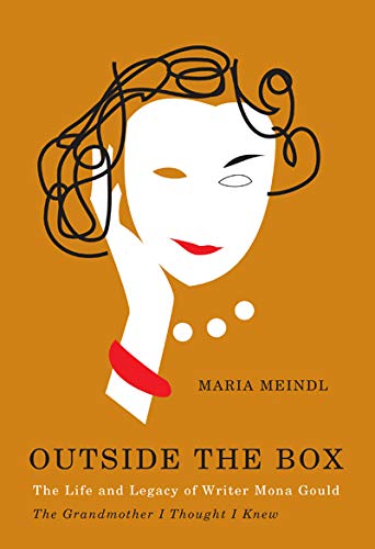 Outside The Box The Life And Legacy Of Writer Mona Gould