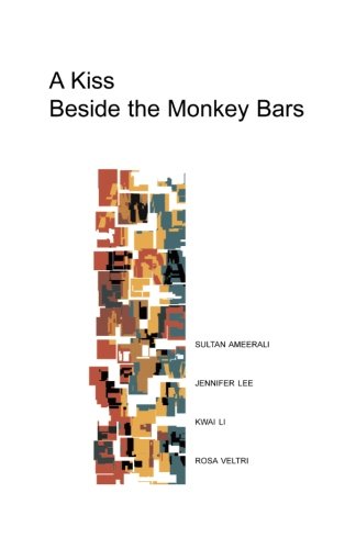 A Kiss Beside The Monkey Bars Stories By Four New Writers