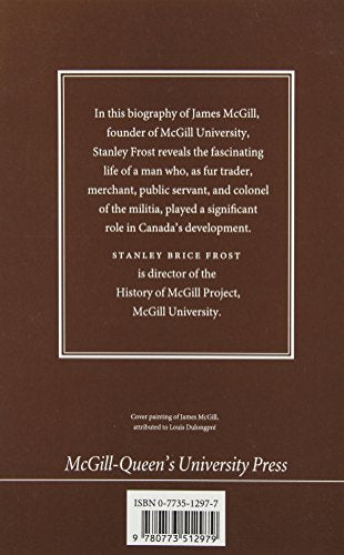 James McGill of Montreal [Paperback] Frost, Stanley Brice