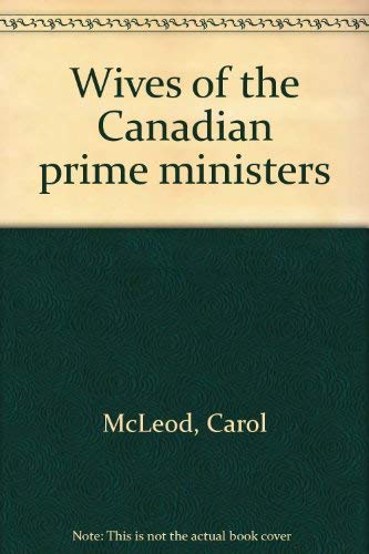 Wives Of The Canadian Prime Ministers