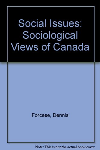 Social Issues: Sociological Views of Canada [Paperback] Forcese, Dennis and Richer, Stephen