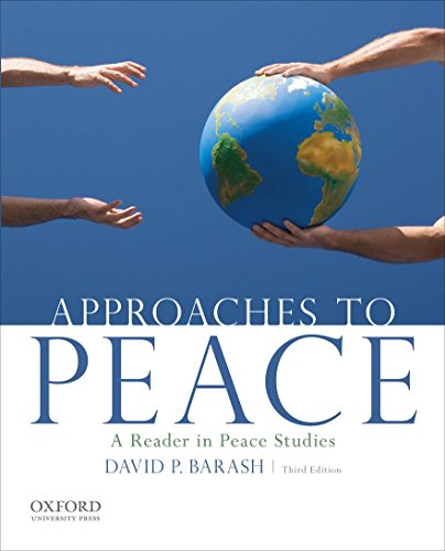 Approaches to Peace: A Reader in Peace Studies Barash, David P.