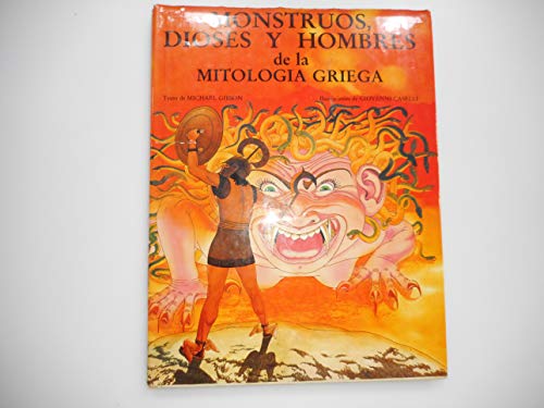 Monstruos, Dioses y Hombres de La Mitologia Griega (Spanish Edition) Caselli, Giovanni and Gibson, Michael