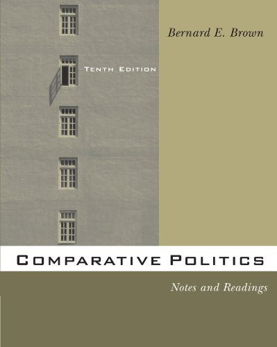 Comparative Politics: Notes and Readings Brown, Bernard E.